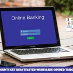 Will Bank Accounts get Deactivated which are opened through Aadhaar