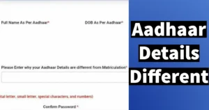 Please Enter Why Your Aadhaar Details are Different from Matriculation